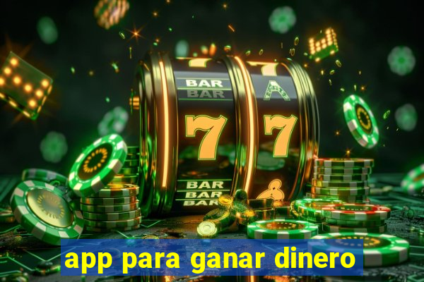 app para ganar dinero